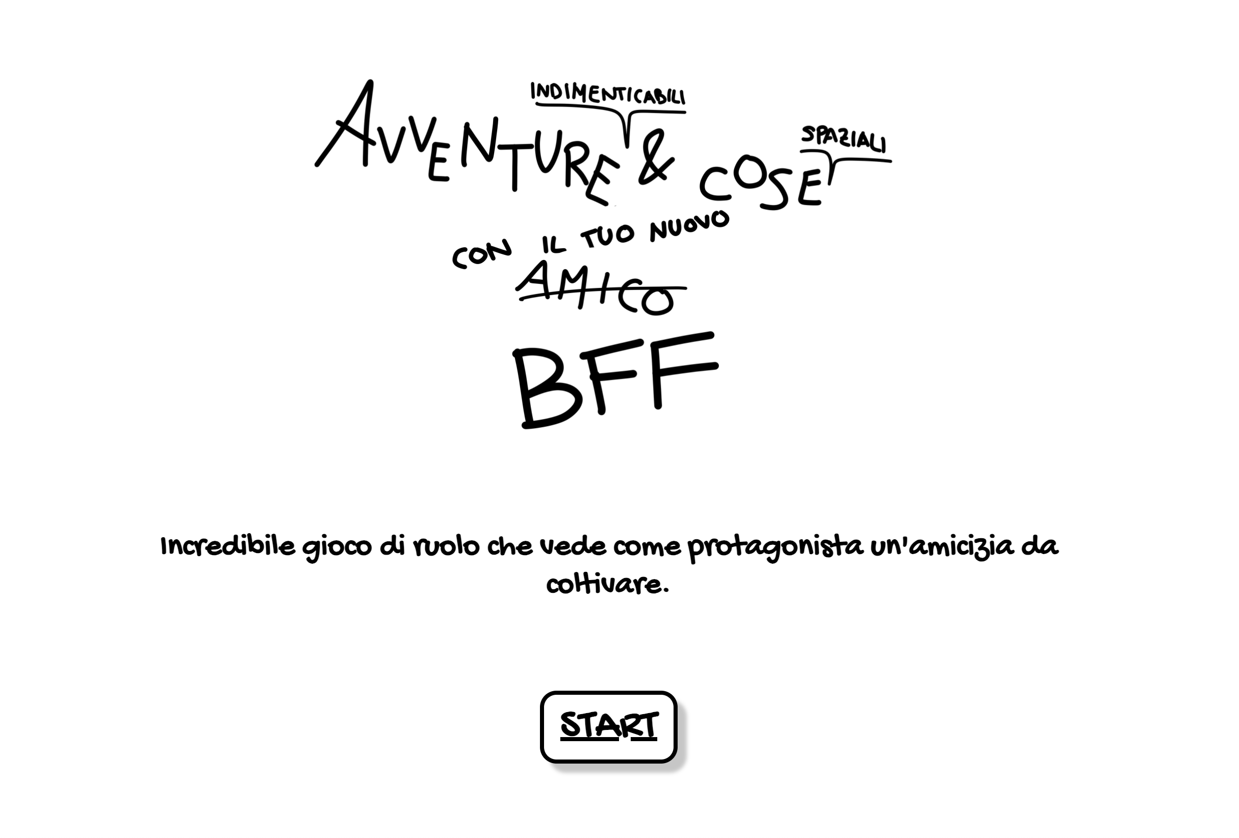 Avventure indimenticabili & cose spaziali con il tuo nuovo BFF